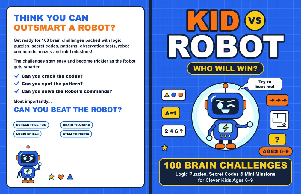 Cover of Kid vs Robot: 100 brain challenges, logic puzzles, secret codes and mini missions for clever kids aged 6 to 9, with a winking blue robot saying 'Try to beat me!'